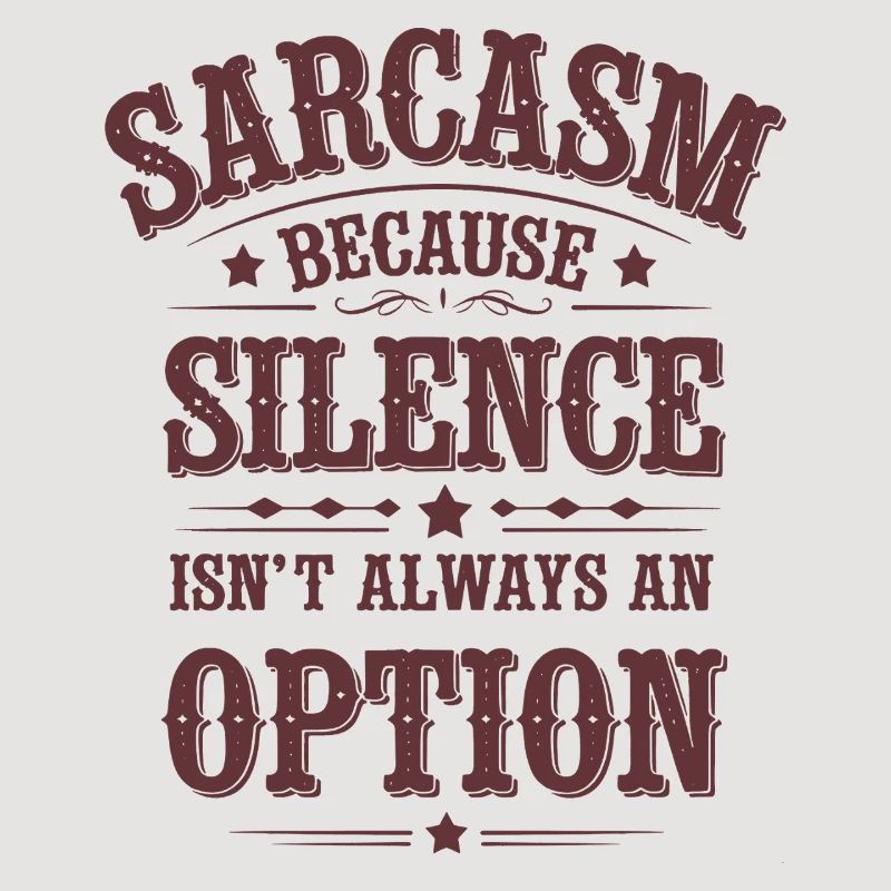 Sarcasm – Silence Isn't Always an Option