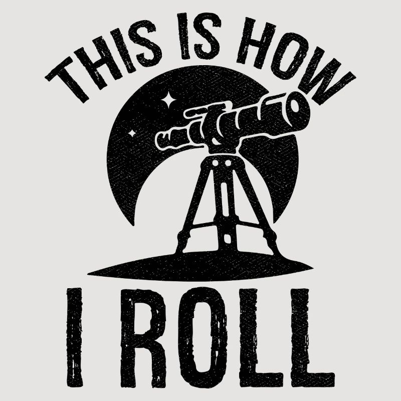 this is how I roll Astronomy