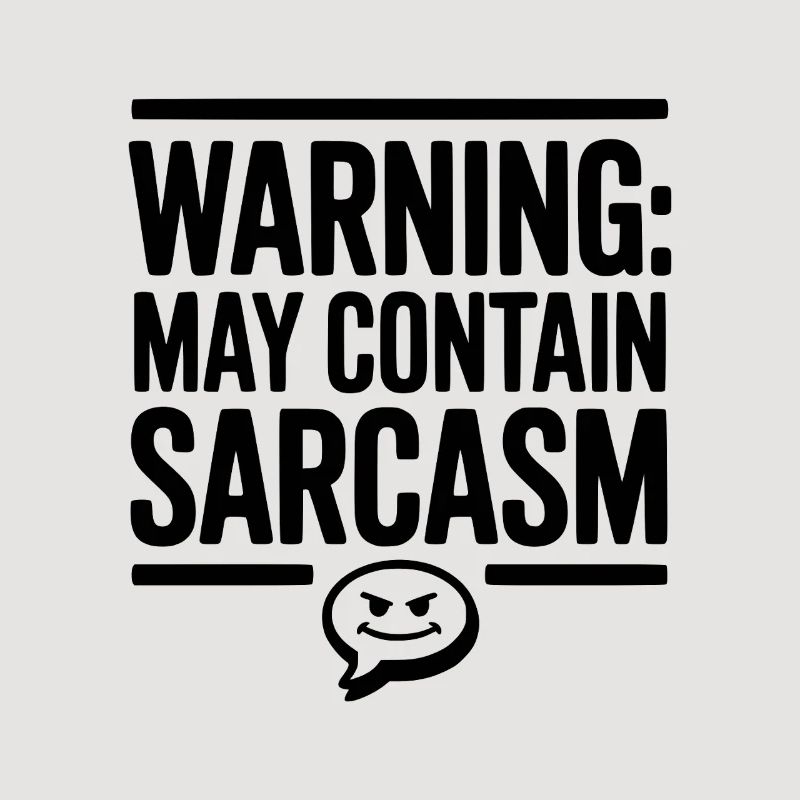 Warning May Contain Sarcasm