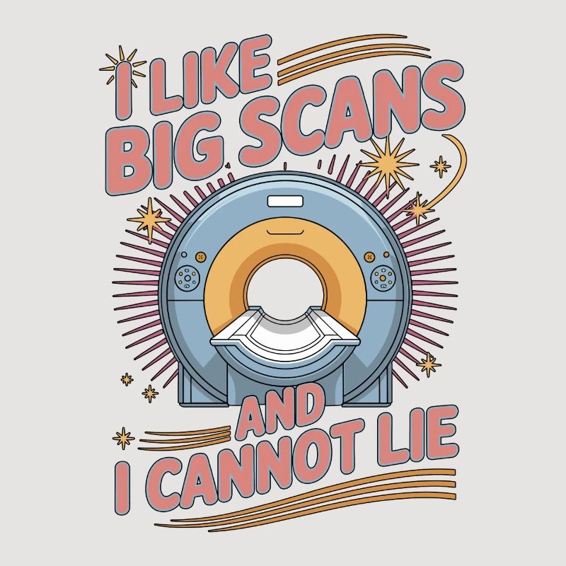 MRI Tech I Like Big Scans MRI Imaging Rad Tech