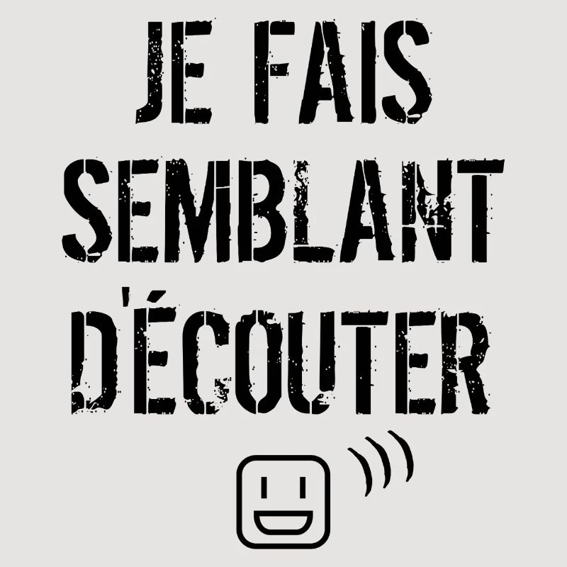 Je fais semblant d'écouter 