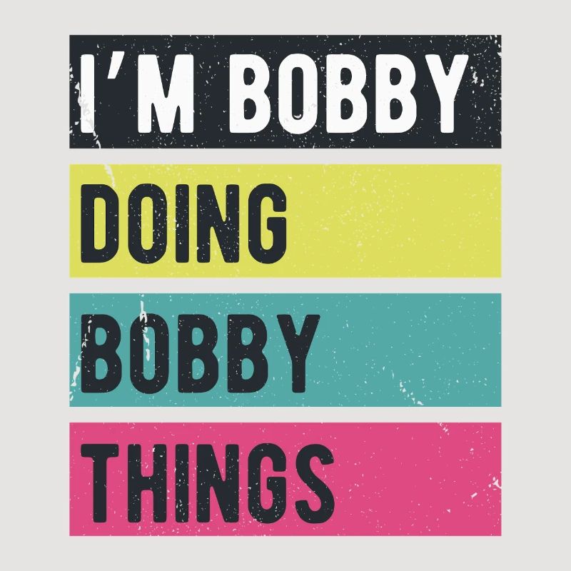 I’m Bobby Doing Bobby Things Retro Colors