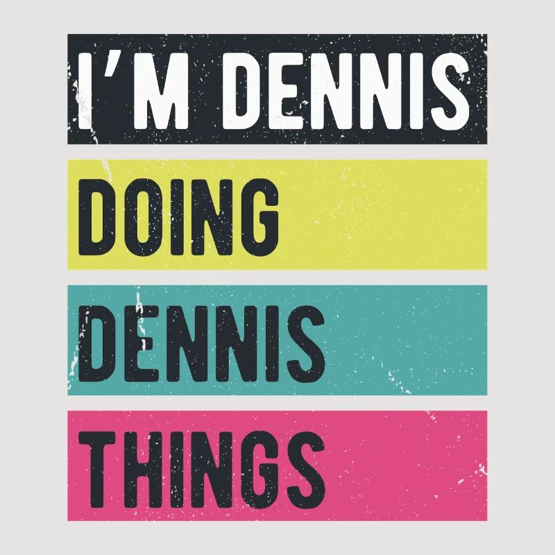 I’m Dennis Doing Dennis Things Retro Colors