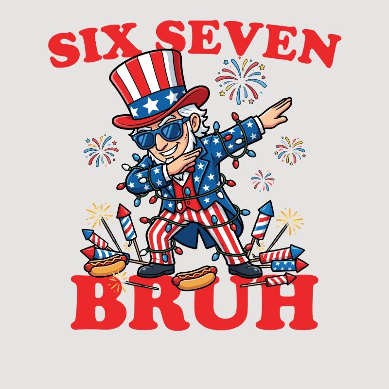 Six Seven Bruh 4. Juli Dabbing 6-7 4. Juli