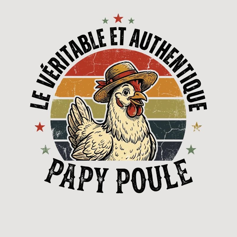 Véritable Et Authentique Papy Poule