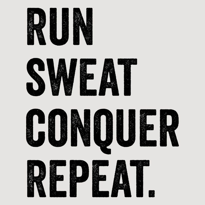Courir. Sueur. Conquérir. Répéter.