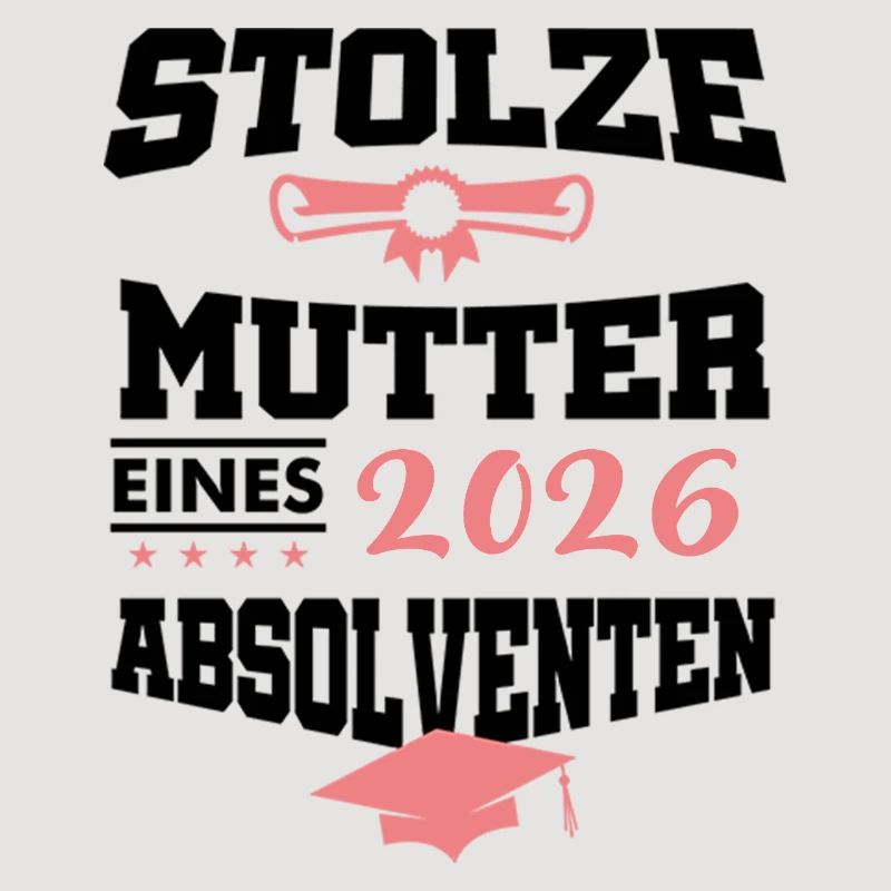 Stolze Mutter Absolvent 2026 Bachelor Master