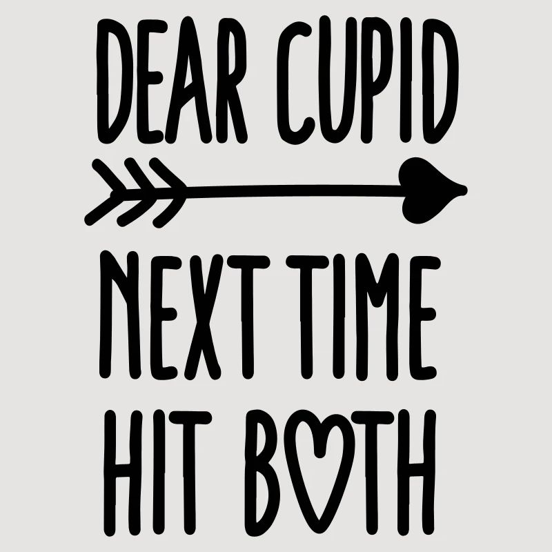 Dear Cupid next time hit both