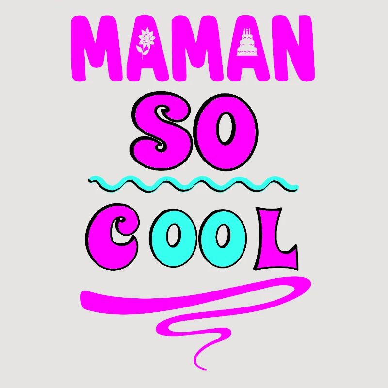 Maman so cool