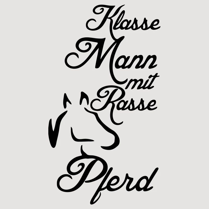 Klasse Mann - Rassepferd Geschenk