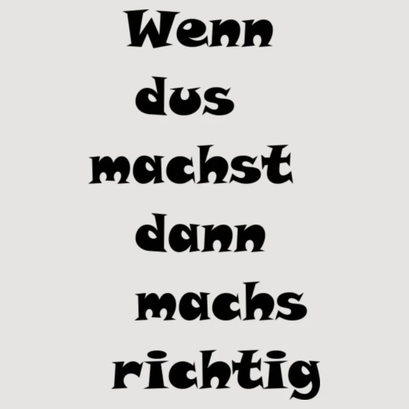 wenndusmachstdannrichtig