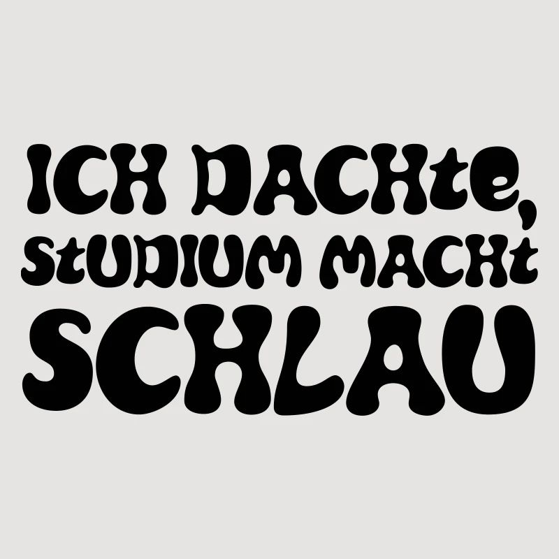 Ich dachte, Studium macht schlau