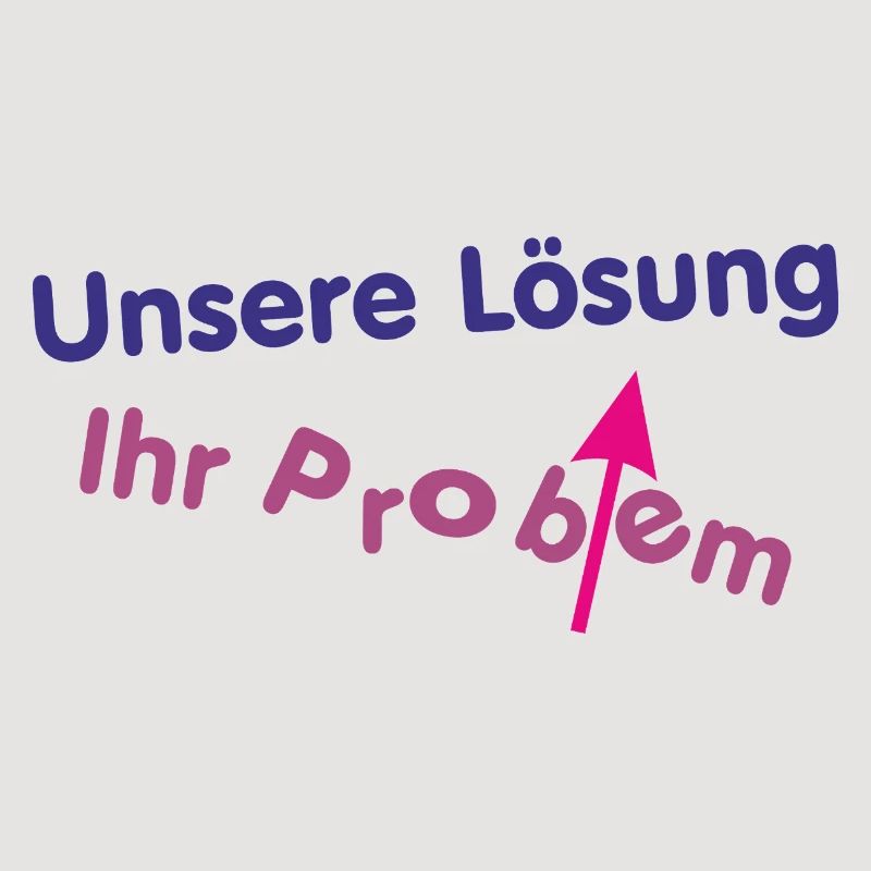 Unsere Lösung (wird) Ihr Problem ...