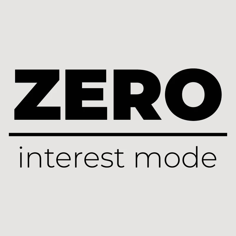 Zero Interest Mode | Minimal Statement