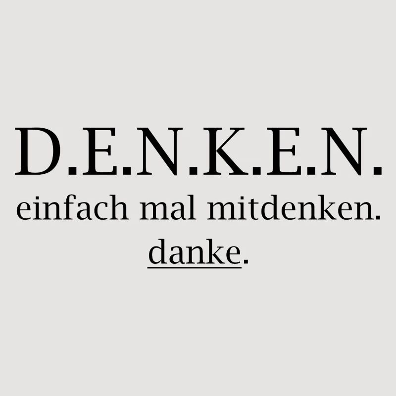 denken! einfach mal mitdenken. danke.