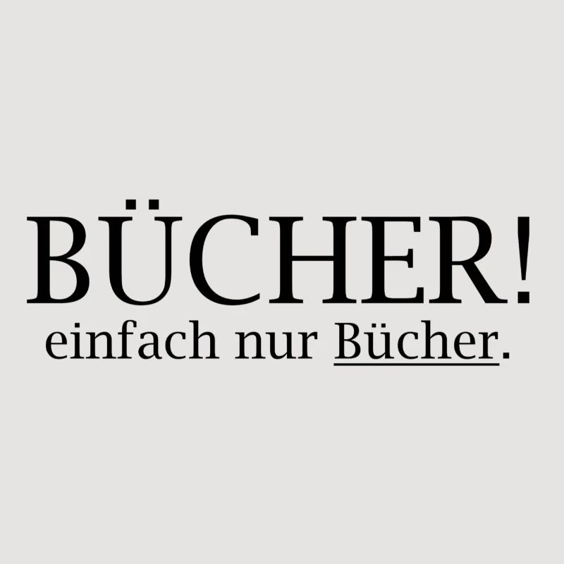 Bücher-Statement: Einfach Nur Bücher