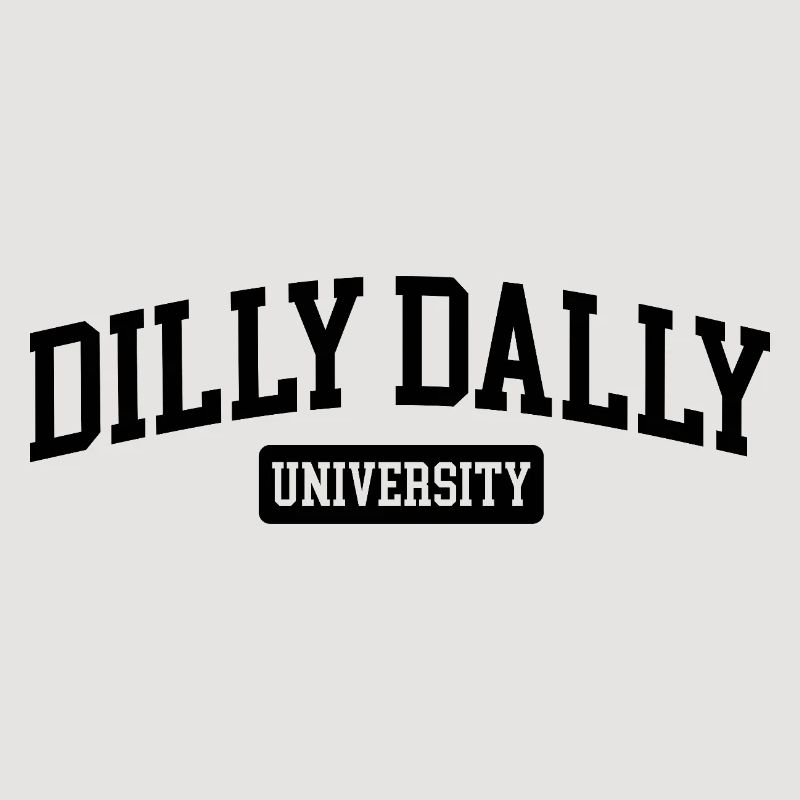 Dilly Dally University Procrastinate Threshing