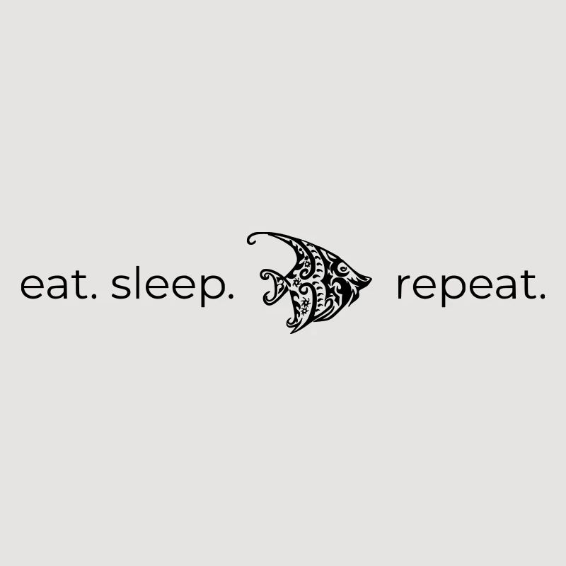 Eat Sleep [fish] Repeat