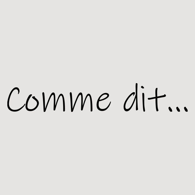 Comme dit...