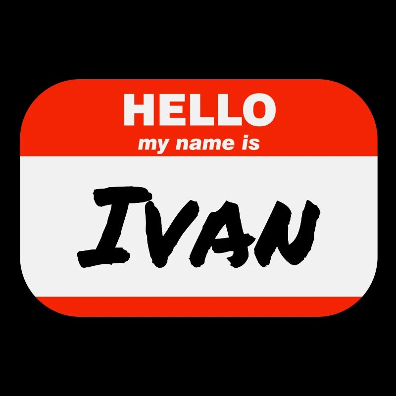 Hello My Name Is Ivan Label Name Tag