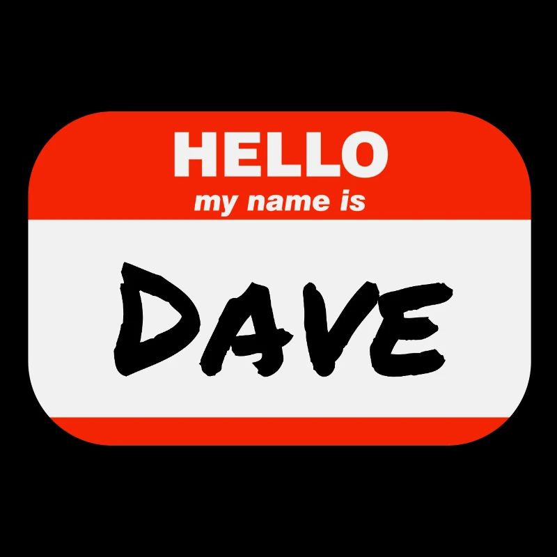 Hello My Name Is Dave Label Name Tag
