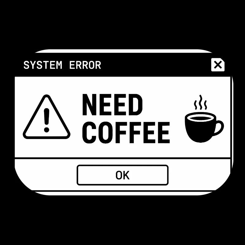 ERREUR SYSTÈME ⚠️ – BESOIN DE CAFÉ