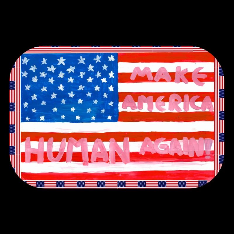 MAKE_AMERICA_HUMAN_AGAIN _A5