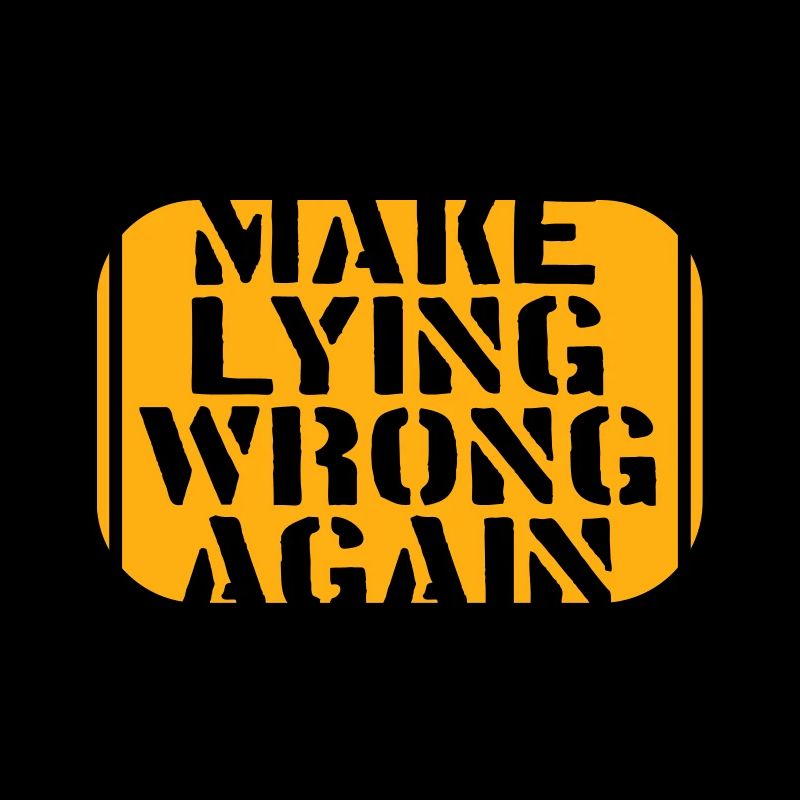 Make Lying Wrong Again Politisches Statement Logo