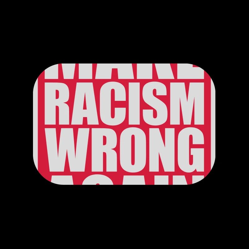 make racism wrong again