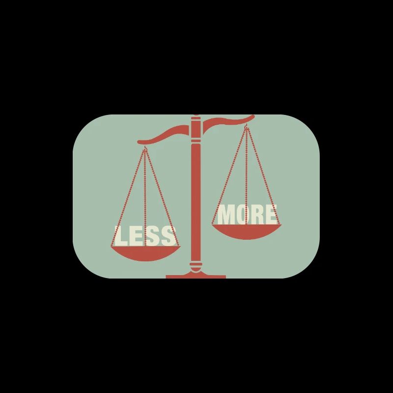 Balance between less and more