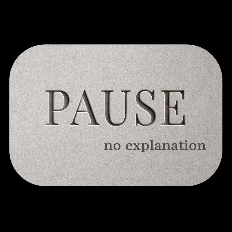 PAUSE – keine Erklärung