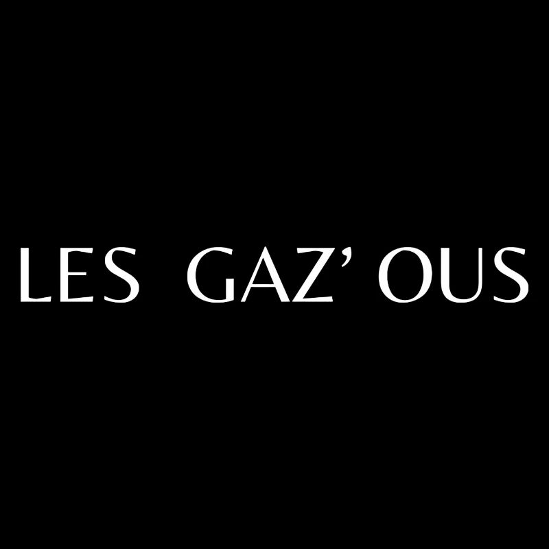 Die Gaz' ous