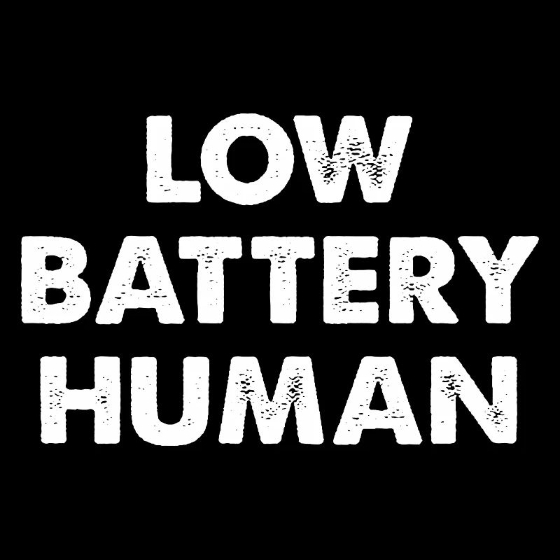 Low Battery Human