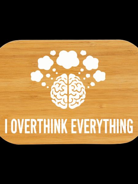 I Overthink Everything Brain
