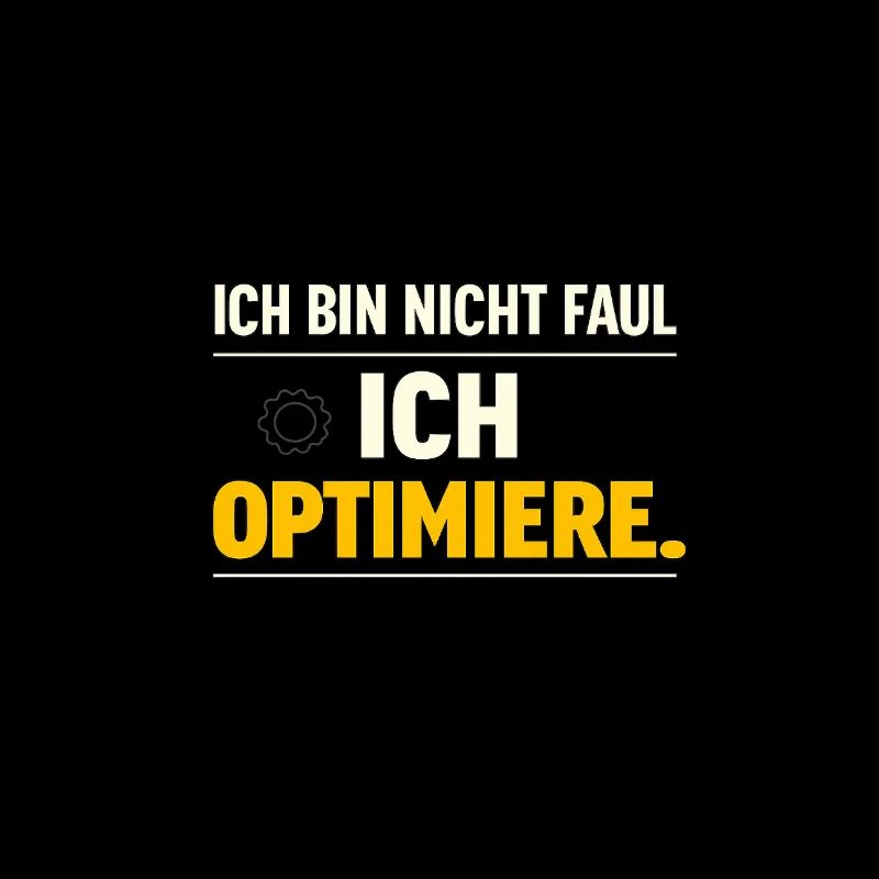 I optimize – Not lazy