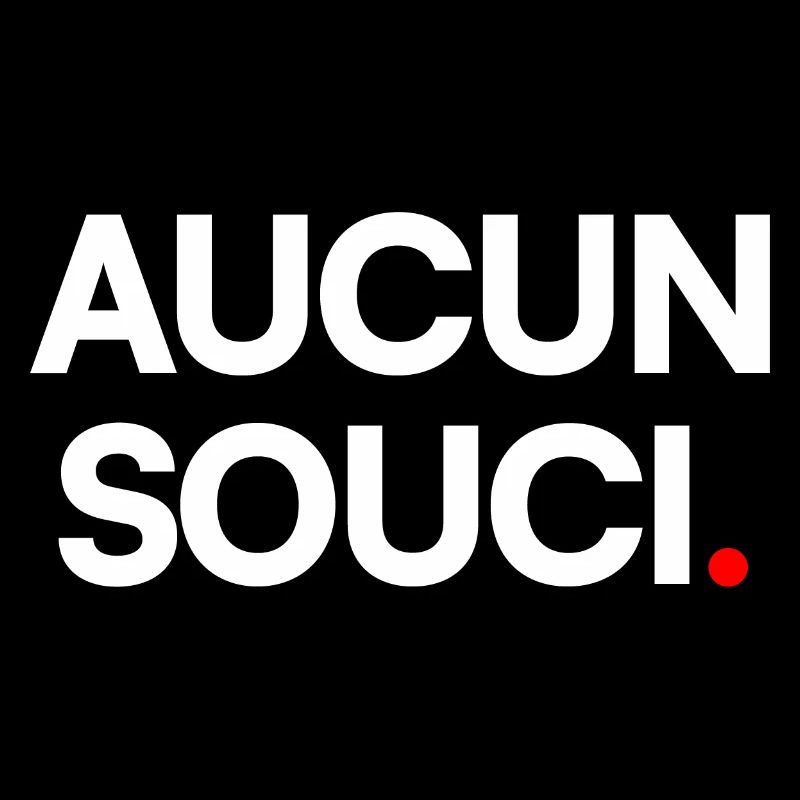 Aucun souci