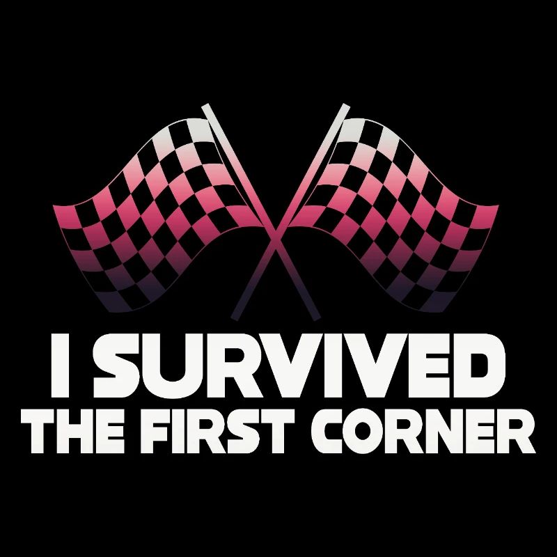 I Survived the First Corner