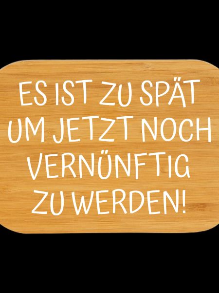 Zu spät Spruch