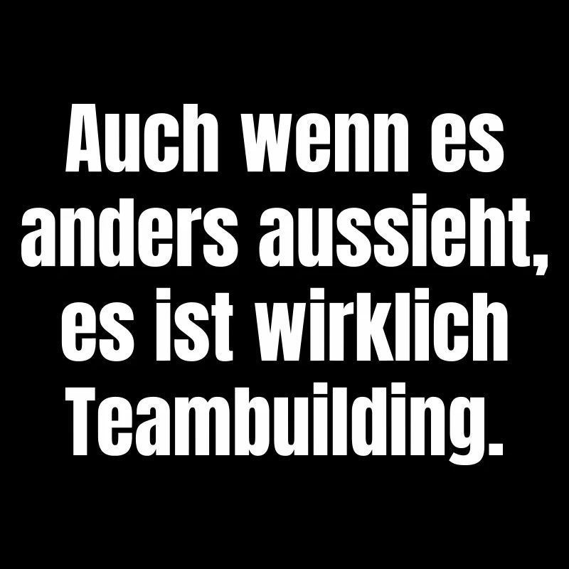 Despite appearances: Teambuilding saying