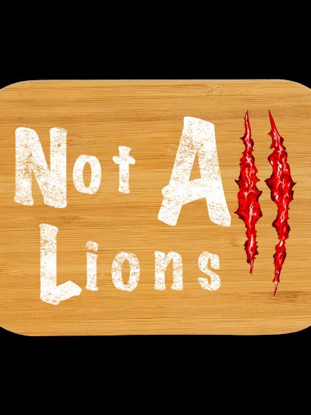 Not All Lions 2...