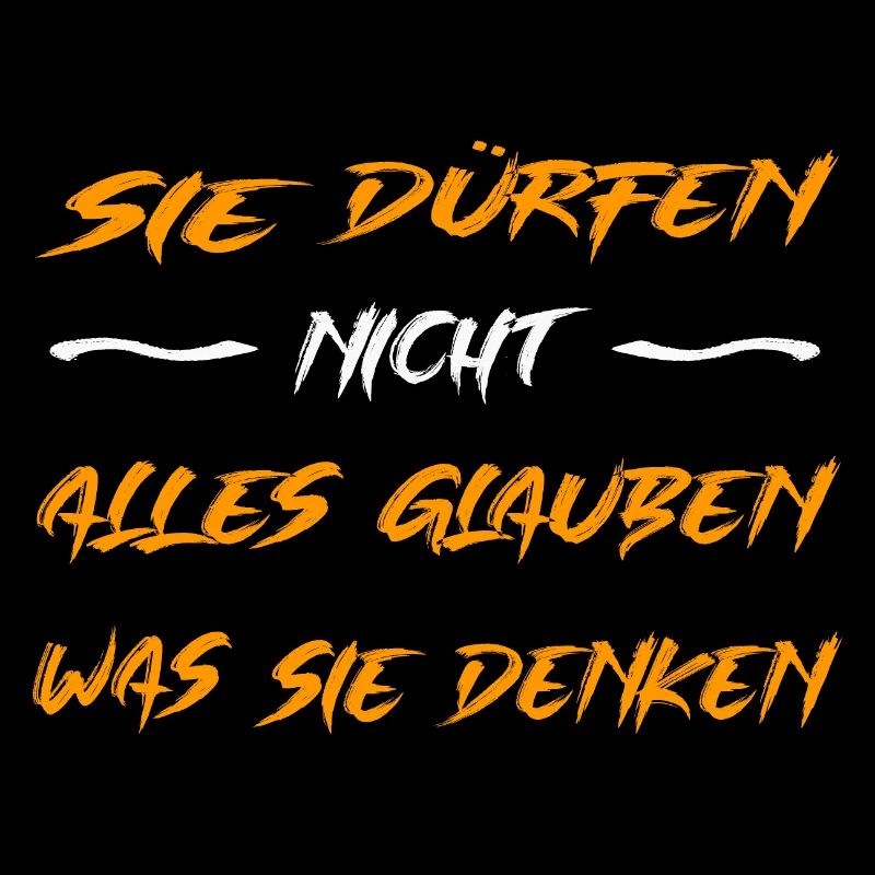 Sie dürfen nicht alles glauben was sie denken!