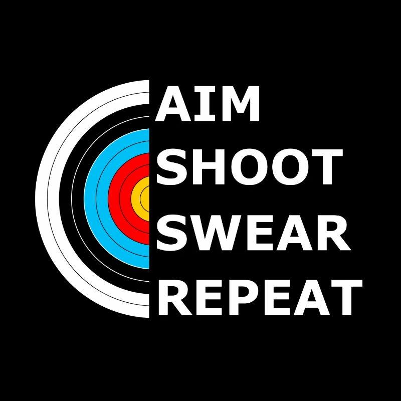 Aim Shoot Swear Repeat - Archery Target
