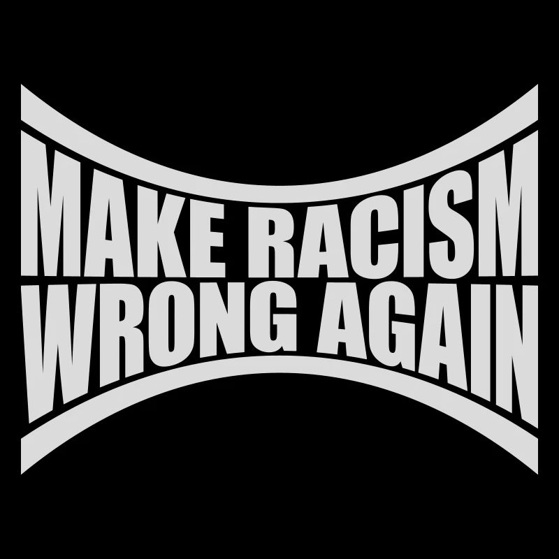 make racism wrong again