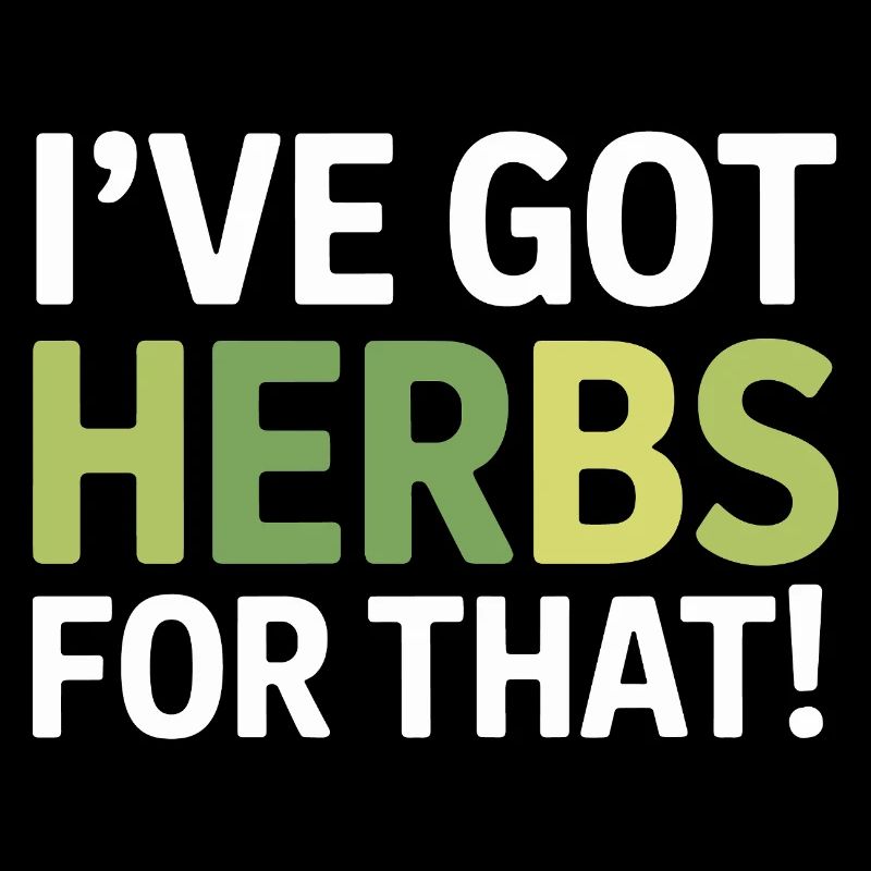 Naturopath I've Got Herbs For That Professional 