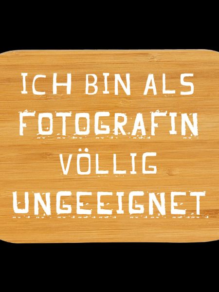 Als Fotografin ungeeignet
