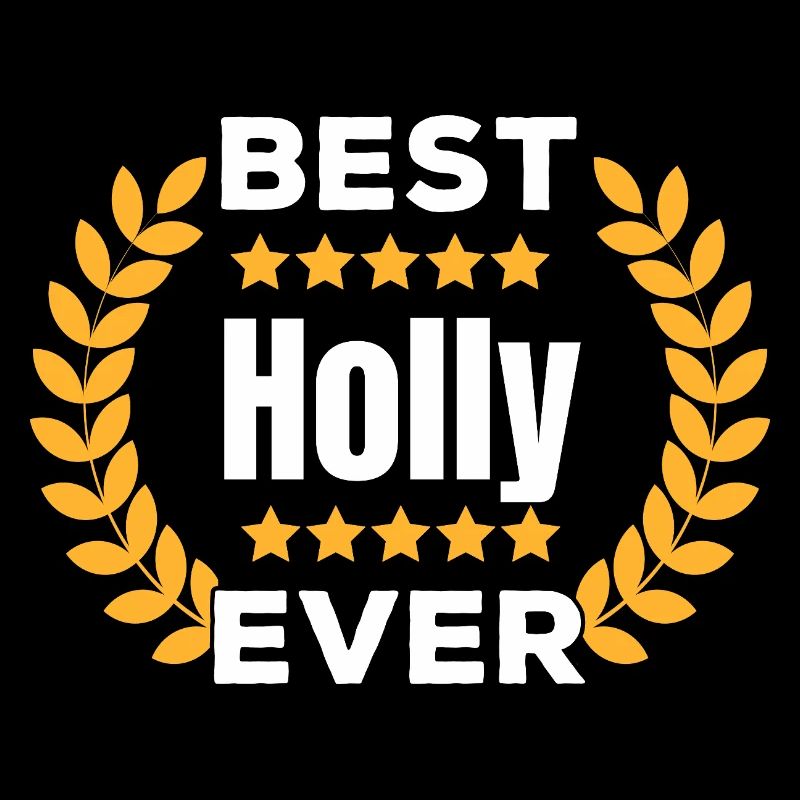 Best Holly Ever Legend Name Gift
