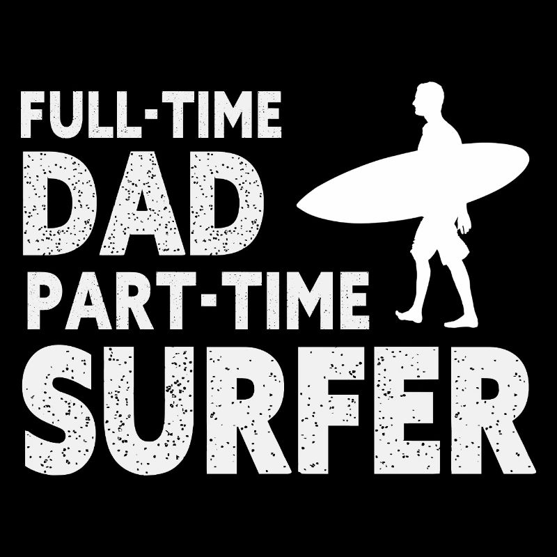 Full-time Dad Part-time Surfer