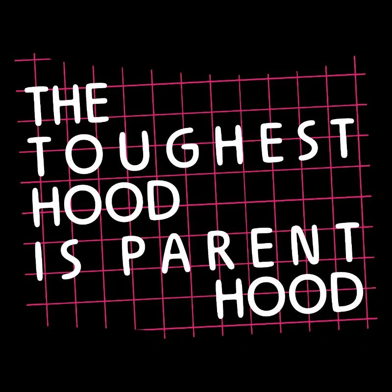 Parentalité – La capuche la plus dure