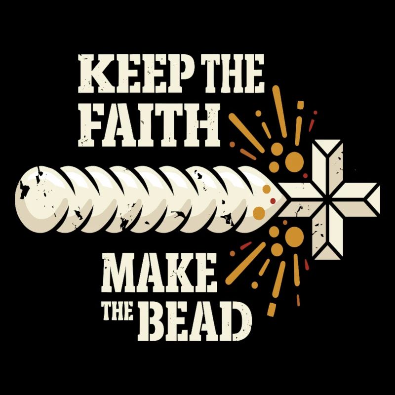 Keep The Faith Make The Bead