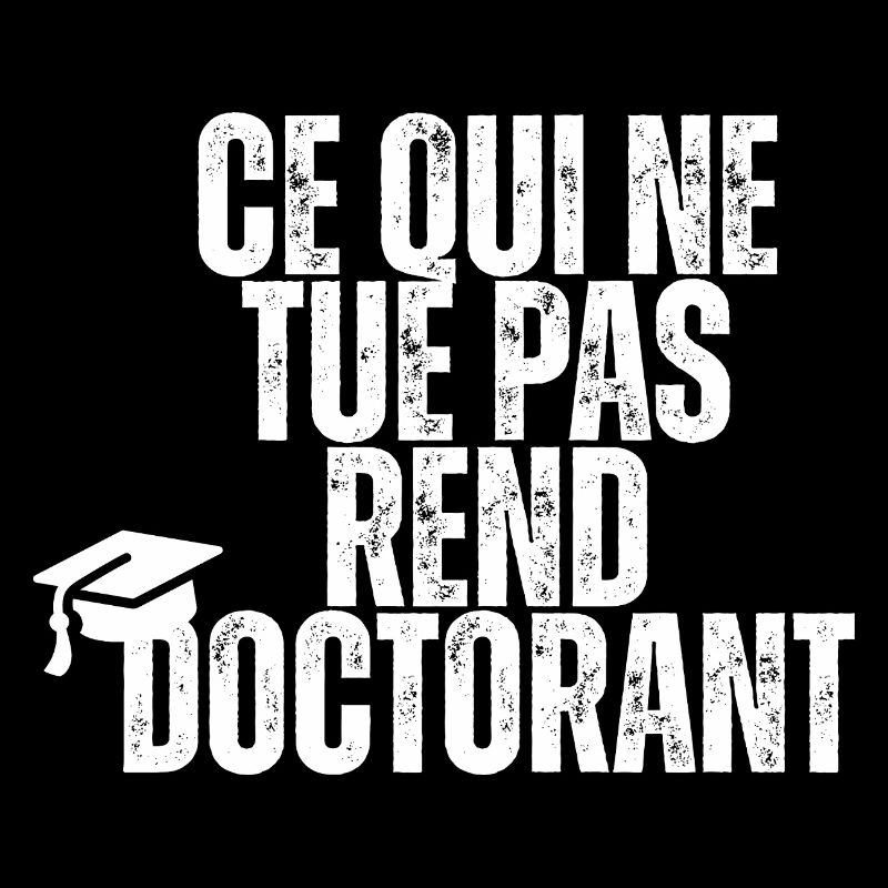 What does not kill makes you a doctoral student